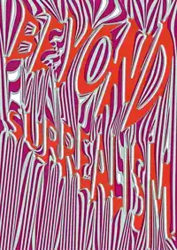 BEYOND SURREALISM