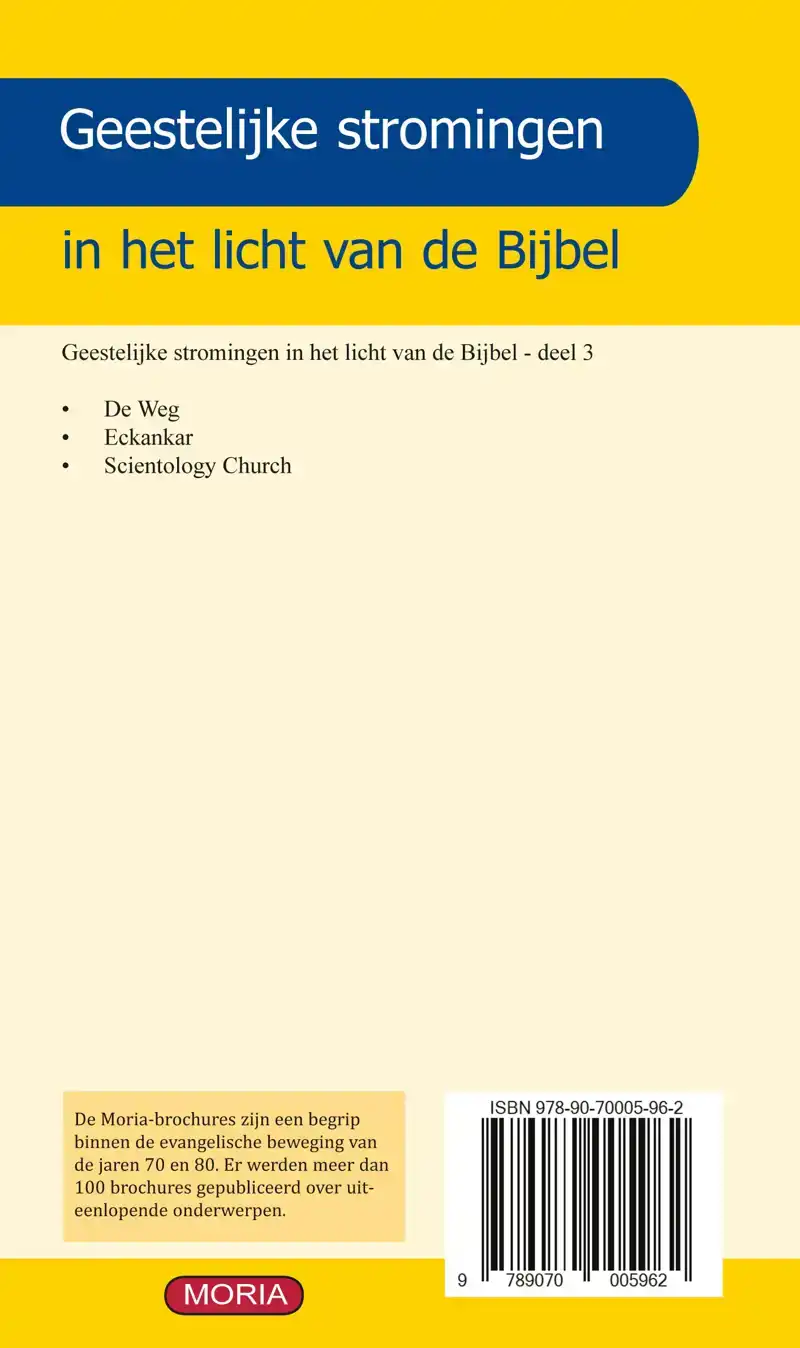 GEESTELIJKE STROMINGEN: DE WEG, ECKANKAR, SCIENTOLOGY CHURCH