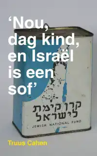 NOU, DAG KIND, EN ISRAEL IS EEN SOF