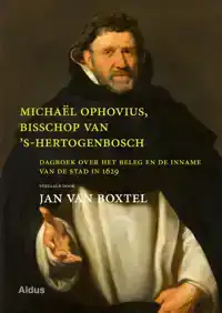 MICHAEL OPHOVIUS, BISSCHOP VAN 'S-HERTOGENBOSCH