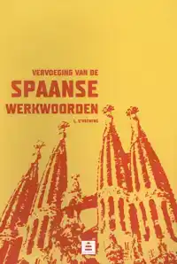 VERVOEGING VAN DE SPAANSE WERKWOORDEN