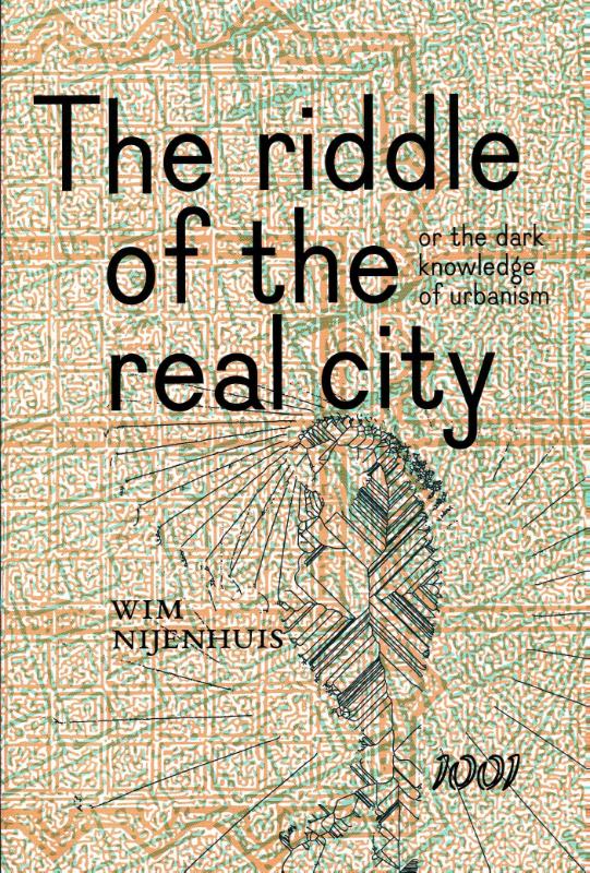 THE RIDDLE OF THE REAL CITY, OR THE DARK KNOWLEDGE OF URBANI