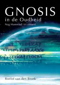 GNOSIS IN DE OUDHEID