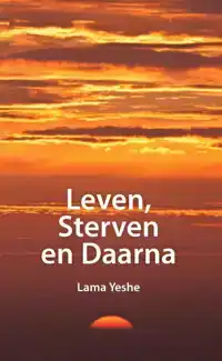 LEVEN, STERVEN EN DAARNA