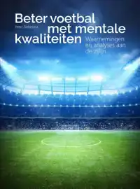 BETER VOETBAL MET MENTALE KWALITEITEN