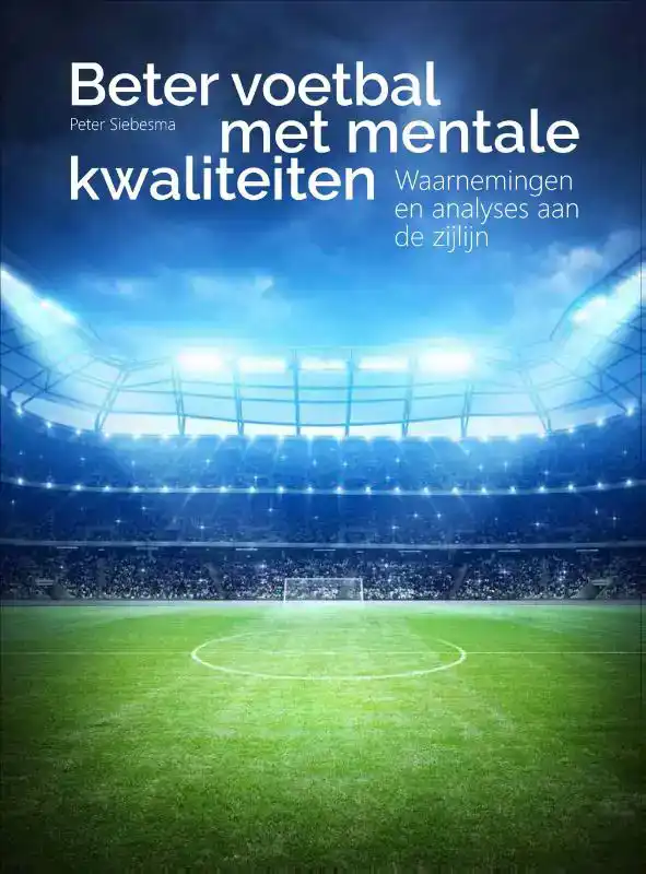 BETER VOETBAL MET MENTALE KWALITEITEN