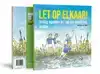 LET OP ELKAAR!