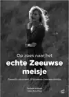 OP ZOEK NAAR HET ECHTE ZEEUWSE MEISJE