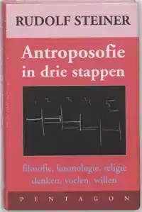 DRIE STAPPEN VAN DE ANTROPOSOFIE