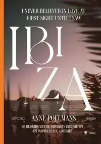 I NEVER BELIEVED IN LOVE AT FIRST SIGHT UNTIL I SAW IBIZA