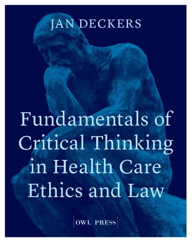 FUNDAMENTALS OF CRITICAL THINKING IN HEALTH CARE ETHICS AND