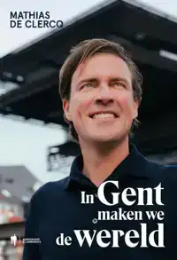 IN GENT MAKEN WE DE WERELD