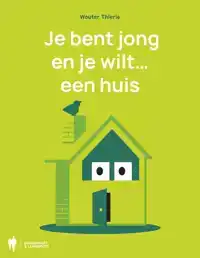 JE BENT JONG EN JE WILT EEN HUIS