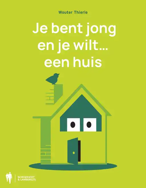 JE BENT JONG EN JE WILT EEN HUIS