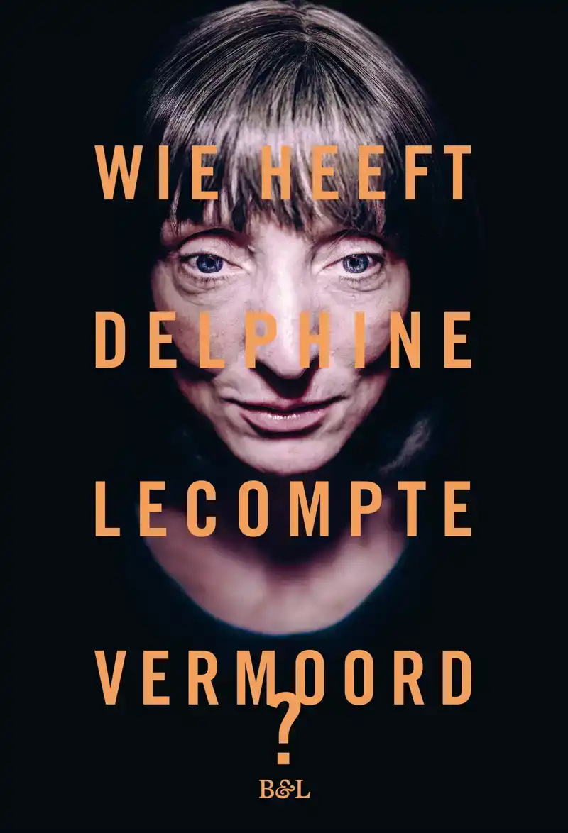 WIE HEEFT DELPHINE LECOMPTE VERMOORD