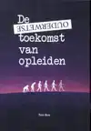 DE OUDERWETSE TOEKOMST VAN OPLEIDEN