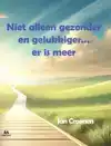 NIET ALLEEN GEZONDER EN GELUKKIGER... ER IS MEER
