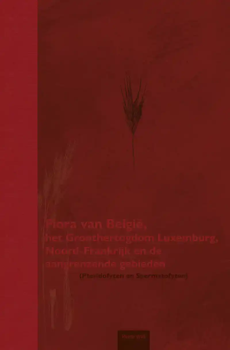 FLORA VAN BELGIE, HET GROOTHERTOGDOM LUXEMBURG, NOORD-FRANKR