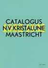 CATALOGUS N.V. KRISTALUNIE MAASTRICHT