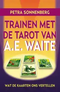 TRAINEN MET DE TAROT VAN A.E. WAITE