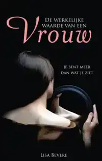 DE WERKELIJKE WAARDE VAN EEN VROUW