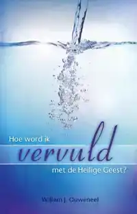 HOE WORD IK VERVULD MET DE HEILIGE GEEST?