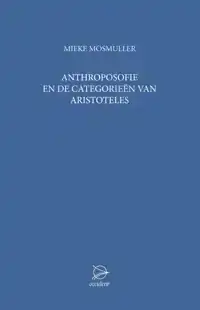 ANTHROPOSOFIE EN DE CATEGORIEEN VAN ARISTOTELES