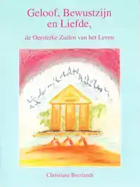 GELOOF, BEWUSTZIJN EN LIEFDE