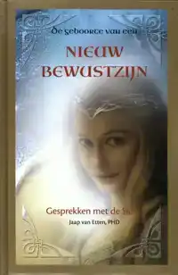 DE GEBOORTE VAN EEN NIEUW BEWUSTZIJN