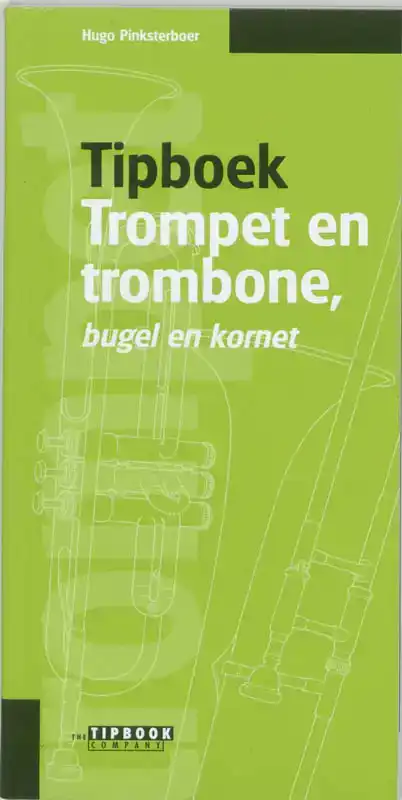 TIPBOEK TROMPET EN TROMBONE, BUGEL EN KORNET