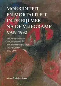 MORBIDITEIT EN MORTALITEIT IN DE BIJLMER NA DE VLIEGRAMP VAN