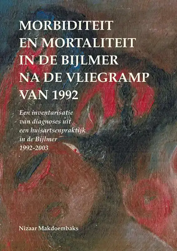 MORBIDITEIT EN MORTALITEIT IN DE BIJLMER NA DE VLIEGRAMP VAN
