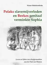 POLAKS SLAVERNIJVERLEDEN EN BEEKES GENITAAL VERMINKTE SOPHIA