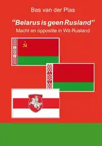 "BELARUS IS GEEN RUSLAND"