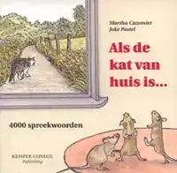 ALS DE KAT VAN HUIS IS ...