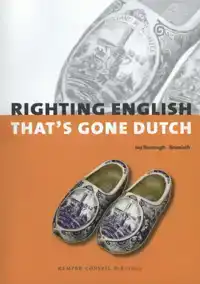 RIGHTING ENGLISH THAT'S GONE DUTCH