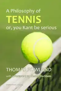 A PHILOSOPHY OF TENNIS