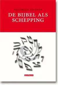 DE BIJBEL ALS SCHEPPING