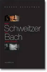 ALBERT SCHWEITZER OVER JOHANN SEBASTIAN BACH