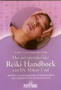 HET OOORSPRONKELIJKE REIKI HANDBOEK VAN DR. MIKAO USUI