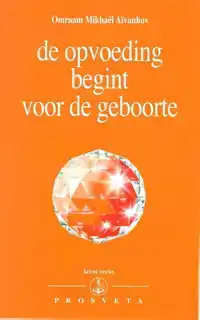 DE OPVOEDING BEGINT VOOR DE GEBOORTE