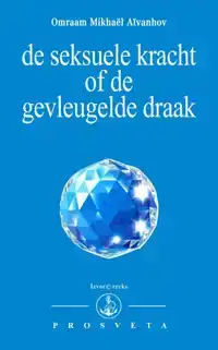 DE SEKSUELE KRACHT OF DE GEVLEUGELDE DRAAK