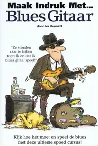 MAAK INDRUK MET BLUES GITAAR