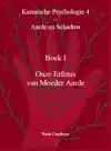 KARMISCHE PSYCHOLOGIE 4: AARDE EN SCHADUW, BOEK 1