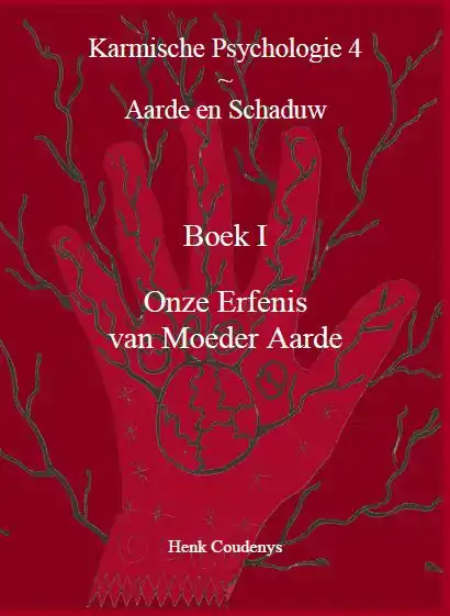 KARMISCHE PSYCHOLOGIE 4: AARDE EN SCHADUW, BOEK 1