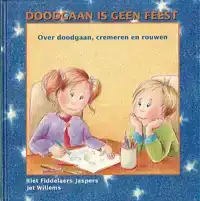 DOODGAAN IS GEEN FEEST