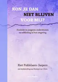 KON JE DAN NIET BLIJVEN VOOR MIJ?