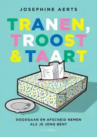 TRANEN, TROOST & TAART