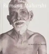 RAMANA MAHARSHI IN WOORD EN BEELD