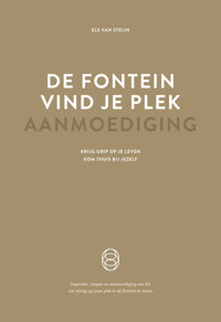 DE FONTEIN, VIND JE PLEK - AANMOEDIGING